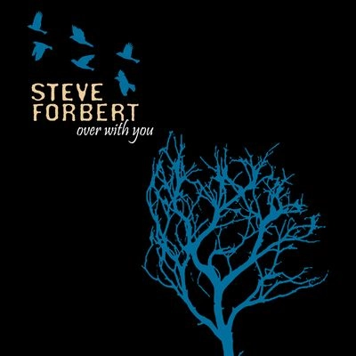 STEVE FORBERT / スティーヴ・フォーバート / OVER WITH YOU