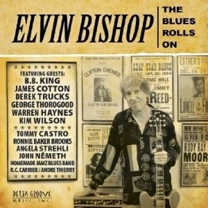 ELVIN BISHOP / エルヴィン・ビショップ / BLUES ROLLS ON
