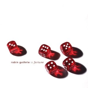 ROBIN GUTHRIE / ロビン・ガスリー / フォーチューン