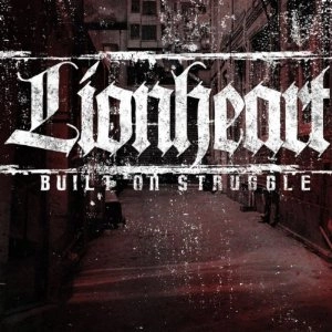 LIONHEART (from US) / BUILT ON STRUGGLE