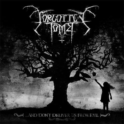 FORGOTTEN TOMB / AND DON'T DELIVER US FROM EVIL