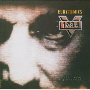 EURYTHMICS / ユーリズミックス / 1984 (FOR LOVE OF BIG BROTHER)