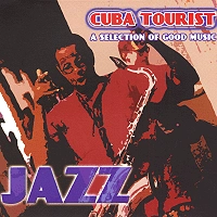 V.A. (CUBA TOURIST : JAZZ) / CUBA TOURIST:JAZZ - A SELECTION OF GOOD MU