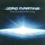 JOAO MARTINS / FROM THE LAND OF THE LIVING