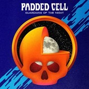 PADDED CELL / パデッド・セル / GUARDIANS OF THE NIGHT