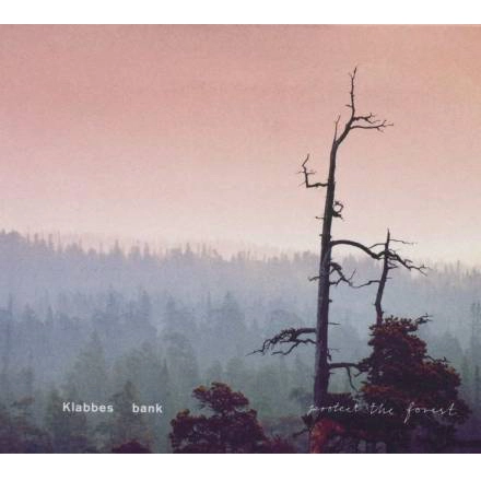KLABBES BANK / Protect The Forest