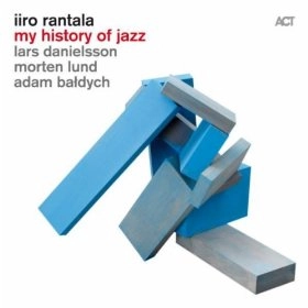 IIRO RANTALA / イーロ・ランタラ / MY HISTORY OF JAZZ