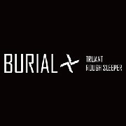 BURIAL / ブリアル / TRUANT