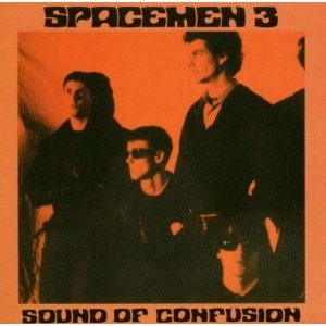 SPACEMEN 3 / スペースメン3 / SOUND OF CONFUSION