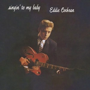 EDDIE COCHRAN / エディ・コクラン / SINGIN' TO MY BABY