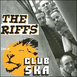 RIFFS (UK) / LIVE AT CLUB SKA