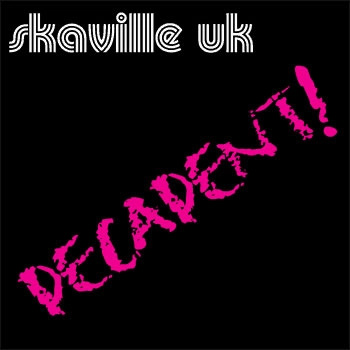 SKA-VILLE (UK) / DECADENT