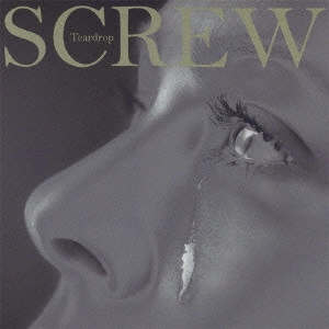 SCREW / スクリュー / Teardrop / TEARDROP