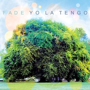 YO LA TENGO / ヨ･ラ･テンゴ / FADE