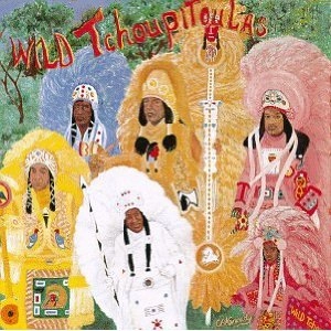 WILD TCHOUPITOULAS / ワイルド・チャパトゥーラス / ワイルド・チャパトゥーラス