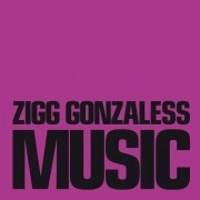 ZIGG GONZALESS (SHED) / MUSIC