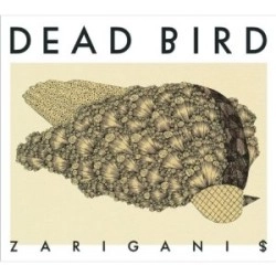 ZARIGANI$ / ザリガニ＄ / ＤＥＡＤ　ＢＩＲＤ