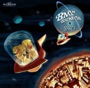 BMX BANDITS / BMX・バンディッツ / IN SPACE