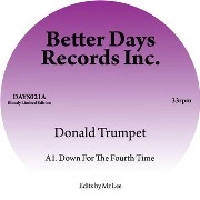 DONALD TRUMPET / DOWN FOR THE FOURTH TIME