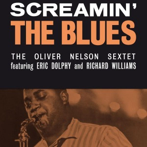OLIVER NELSON / オリヴァー・ネルソン / SCREAMIN' THE BLUES