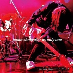 Lemon's Chair / TOKYO SHOEGAZER / Lemon's Chair / 東京酒吐座 / JAPAN SHOEGAZER AS ONLY ONE