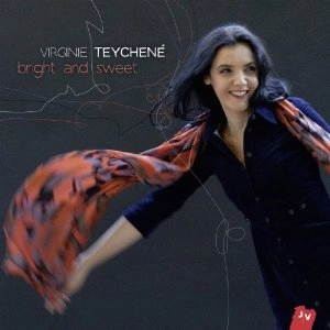 VIRGINIE TEYCHENE / ヴィルジニー・テシュネ / BRIGHT AND SWEET