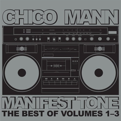 CHICO MANN / チコ・マン / MANIFEST TONE THE BEST OF VOLUMES 1-3 (CD)