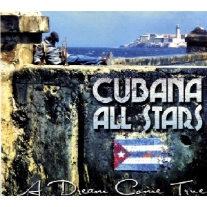 CUBANA ALL STARS / クバーナ・オール・スターズ / A DREAM COME TRUE / DREAM COME TRUE(2CD)