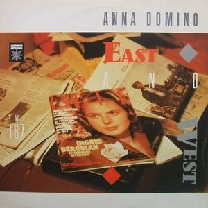 ANNA DOMINO / アンナ・ドミノ / イースト･アンド･ウェスト（紙
