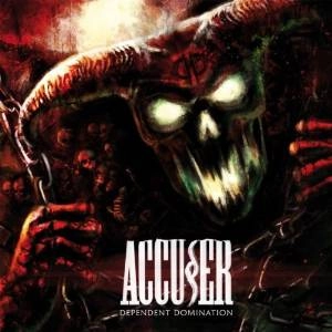 ACCUSER / アキューサー / DEPENDENT DOMINATION