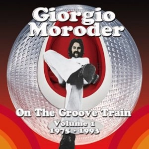 GIORGIO MORODER / ジョルジオ・モロダー / ON THE GROOVE TRAIN-POP&DANCE RARITIES 197