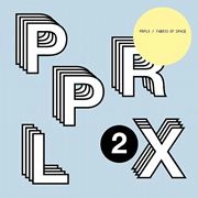 PRPLX / FABRIC OF SPACE PART 2