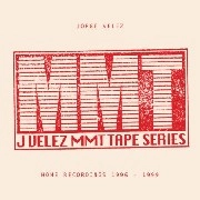 JORGE VELEZ / MMT TAPE SERIES HOME RECORDINGS 1996-1999