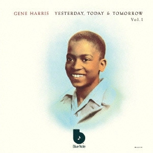 GENE HARRIS / ジーン・ハリス / イエスタデイ・トゥデイ・アンド・トゥモロウ Vol.1 / YESTERDAY. TODAY & TOMORROW