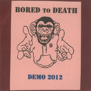 BORED TO DEATH / ＤＥＭＯ２０１２