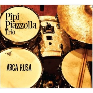 DANIEL PIPI PIAZZOLLA / ダニエル・ピピ・ピアソラ / ARCA RUSA
