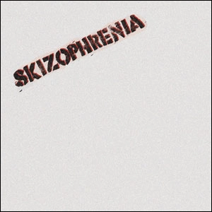 SKIZOPHRENIA / DON'T GIVE UP