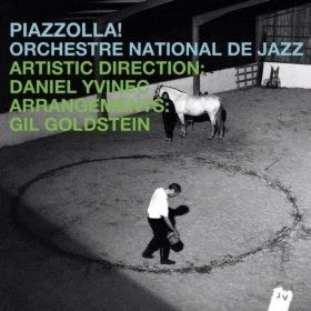 ORCHESTRE NATIONAL DE JAZZ / オルケストレ・ナショナル・デ・ジャズ / Piazzolla!