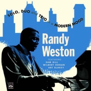 RANDY WESTON / ランディ・ウェストン / "Solo,Duo & Trio In A Modern Mood(2CD)"