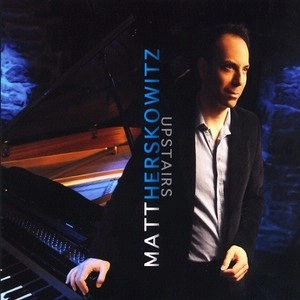 MATT HERSKOWITZ / UPSTAIRS