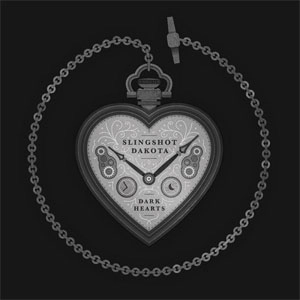 SLINGSHOT DAKOTA / DARK HEARTS