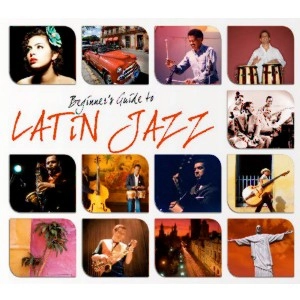 V.A. (BEGINNER'S GUIDE TO LATIN JAZZ) / BEGINNER'S GUIDE TO LATIN JAZZ