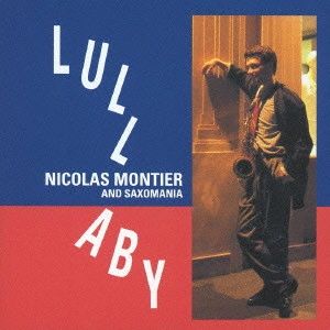 NICOLAS MONTIER / ニコラ・モンティエ / ララバイ / LULLABY