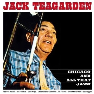 JACK TEAGARDEN / ジャック・ティーガーデン / CHICAGO AND ALL THAT JAZZ