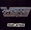OVERDOSE (from Germany) / オーバードーズ / TIGHT ACTION