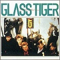 GLASS TIGER / グラス・タイガー / 傷だらけの勲章