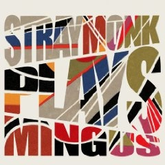 STRAYMONK / ストレイモンク / PLAYS MINGUS