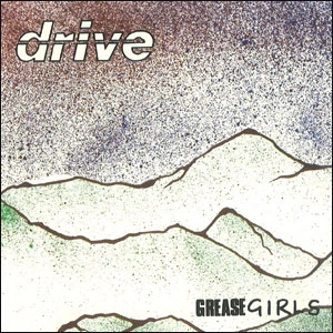 DRIVE / ドライヴ / GREASE GIRLS