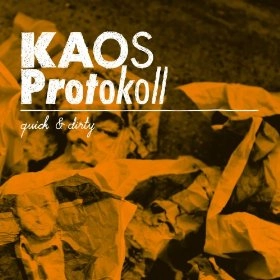 KAOS PROTOKOLL  / カオス・プロトコール / QUICK & DIRTY