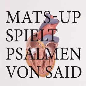 MATS-UP / マッツ・アップ / PSALMEN VON SAID